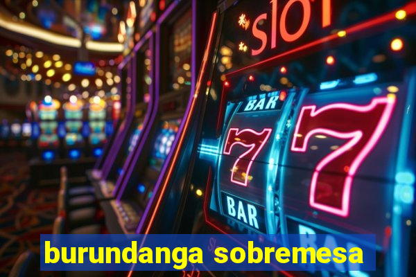 burundanga sobremesa